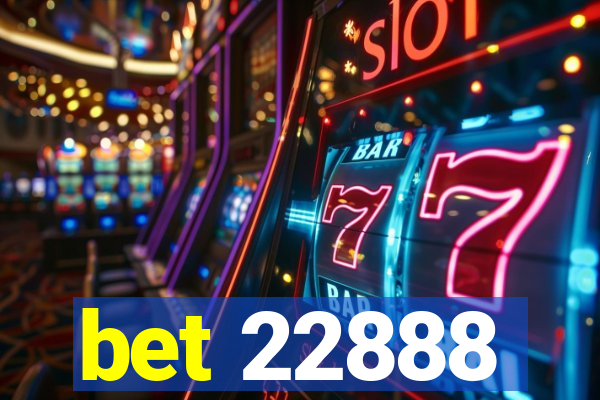 bet 22888